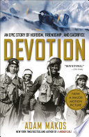 Devotion : an epic story of heroism, brotherhood, and sacrifice /