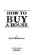 How to buy a house ; How to sell a house /