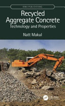 Recycled aggregate concrete : technology and properties /