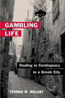 Gambling life : dealing in contingency in a Greek city /