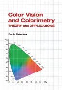 Color vision and colorimetry : theory and applications /