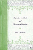 Perfection, the state, and Victorian liberalism /