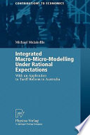 Integrated macro-micro-modelling under rational expectations : with an application to tariff reform in Australia /