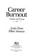 Career burnout : causes and cures /