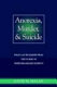 Anorexia, murder, and suicide : what can be learned from the stories of three remarkable patients /