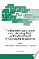 The Eastern Mediterranean as a Laboratory Basin for the Assessment of Contrasting Ecosystems /