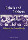 Rebels and robbers : violence in post-colonial Angola /