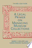 A legal primer on managing museum collections /