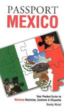 Passport Mexico : your pocket guide to Mexican business, customs & etiquette /