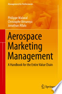 Aerospace marketing management : a handbook for the entire value chain /