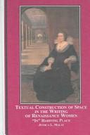 Textual construction of space in the writing of Renaissance women : "in" habiting place /