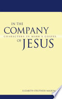 In the company of Jesus : characters in Mark's gospel /