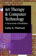 Art therapy and computer technology : a virtual studio of possibilities /