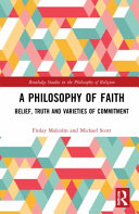 A philosophy of faith : belief, truth and varieties of commitment /