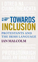 Towards inclusion : Protestants and the Irish language /