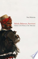 Rebels, believers, survivors : studies in the history of the Albanians /