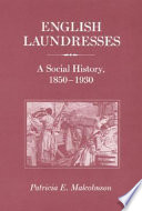 English laundresses : a social history, 1850-1930 /