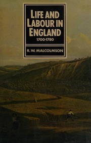 Life and labour in England, 1700-1780 /