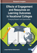 Effects of engagement and resources on learning outcomes in vocational colleges : emerging research and opportunities /