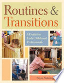 Routines and transitions : a guide for early childhood professionals /