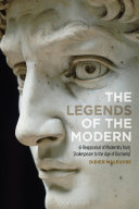 The legends of the modern : a reappraisal of modernity from Shakespeare to the age of Duchamp /