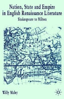 Nation, state, and empire in English Renaissance literature : Shakespeare to Milton /