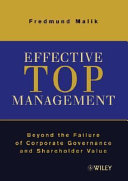 Effective top management : beyond the failure of corporate governance and shareholder value /