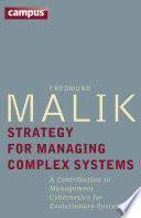 Strategy for managing complex systems : a contribution to management cybernetics for evolutionary systems /