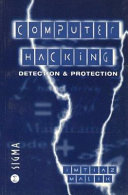 Computer hacking : detection and protection /
