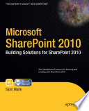 Microsoft Sharepoint 2010 : building solutions for SharePoint 2010 /
