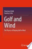 Golf and Wind : The Physics of Playing Golf in Wind /
