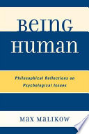 Being human : philosophical reflections on psychological issues /