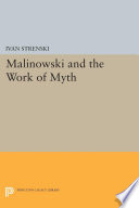 Malinowski and the work of myth /