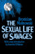 The sexual life of savages in North-western Melanesia : an ethnographic account of courtship, marriage, and family life among the natives of the Trobriand Islands, British New Guinea /