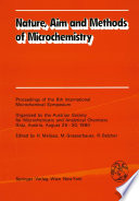 Nature, Aim and Methods of Microchemistry : Proceedings of the 8th International Microchemical Symposium Organized by the Austrian Society for Microchemistry and Analytical Chemistry, Graz, Austria, August 25-30, 1980 /