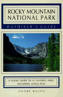 Rocky Mountain National Park dayhiker's guide : a scenic guide to 33 favorite hikes including Longs Peak /