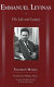 Emmanuel Levinas : his life and legacy /