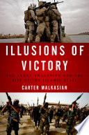 Illusions of victory : the Anbar awakening and the rise of the Islamic State /