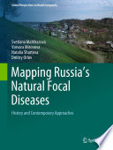 Mapping Russia's Natural Focal Diseases : History and Contemporary Approaches /