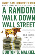 A random walk down Wall Street : the time-tested strategy for successful investing /