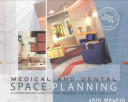 Medical and dental space planning : a comprehensive guide to design, equipment, and clinical procedures /