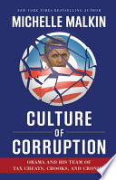 Culture of corruption : Obama and his team of tax cheats, crooks, and cronies /