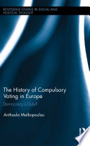 The History of Compulsory Voting in Europe : Democracy's Duty? /