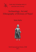 Archaeology, art and ethnography of bronzes of Nepal /