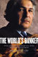 The world's banker : a story of failed states, financial crises, and the wealth and poverty of nations /