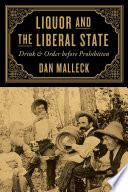 Liquor and the liberal state : drink and order before prohibition /