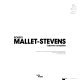 Robert Mallet-Stevens : l'œuvre complète.