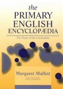 The primary English encyclopaedia : the heart of the curriculum /