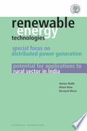 Renewable energy technologies : special focus on distributed power generation : potential for applications to rural sector in India /