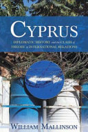 Cyprus : diplomatic history and the clash of theory in international relations /